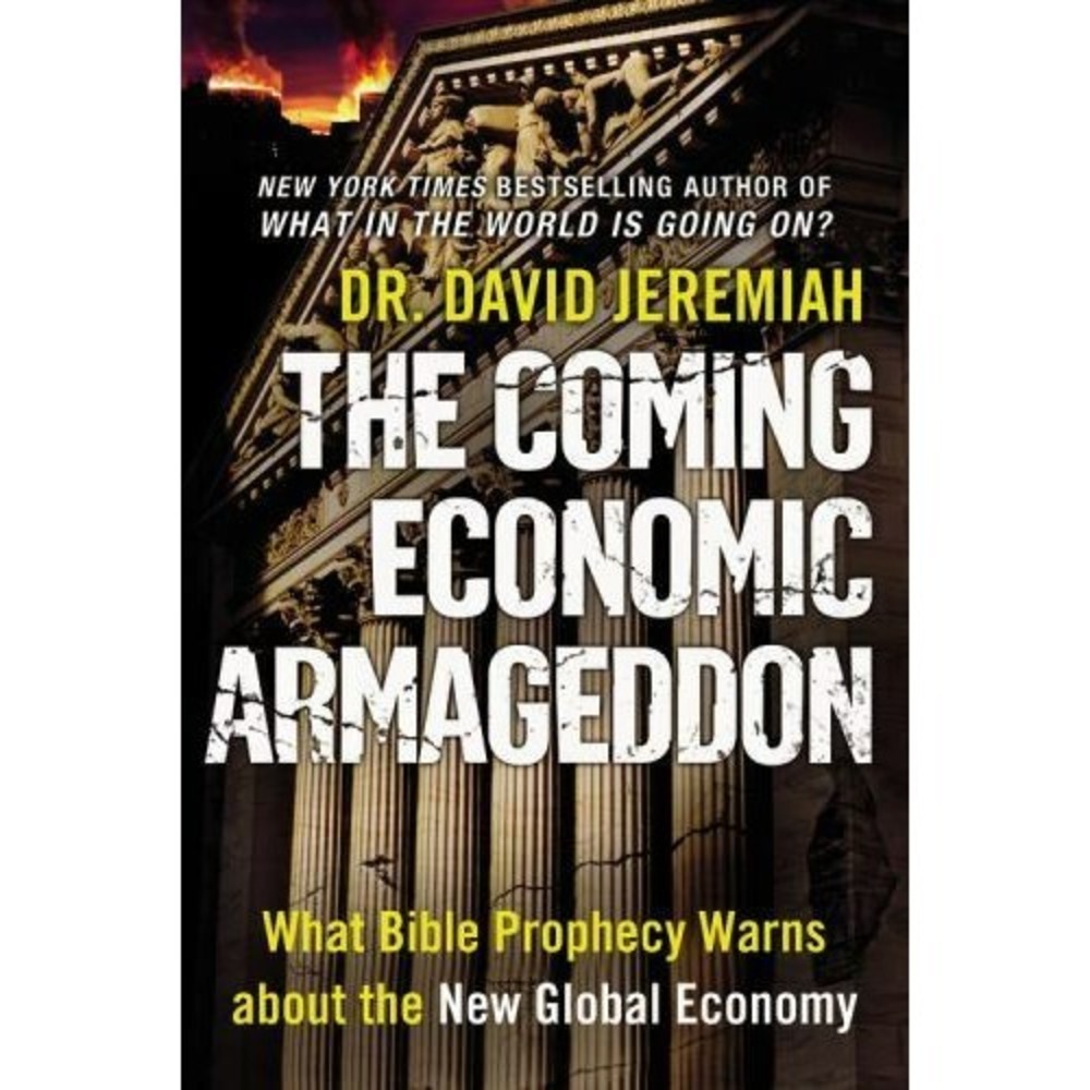 The Coming Economic Armageddon :‎ What Bible Prophecy Warns about the New Global